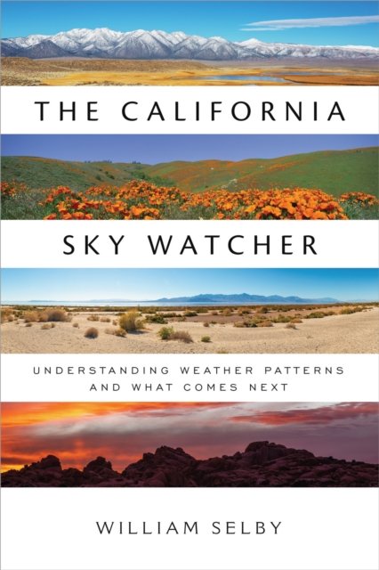 Cover for Dorsey Nunn · The California Sky Watcher: Understanding Weather Patterns and What Comes Next (Paperback Book) (2024)