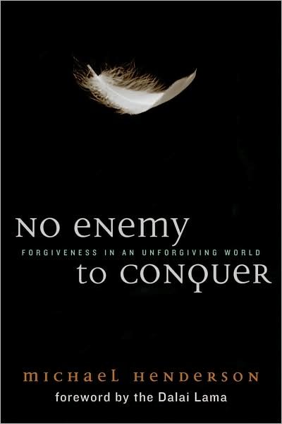 Cover for Michael Henderson · No Enemy to Conquer: Forgiveness in an Unforgiving World (Paperback Book) (2009)