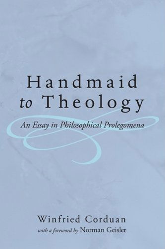 Cover for Winfried Corduan · Handmaid to Theology: an Essay in Philosophical Prolegomena (Paperback Book) [Reprint edition] (2009)