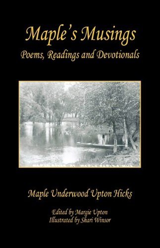Cover for Maple Underwood Upton Hicks · Maple's Musings - Poems, Readings and Devotionals (Paperback Bog) (2009)