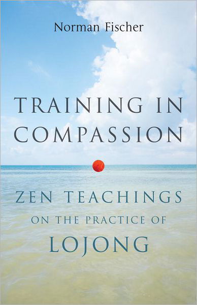 Cover for Norman Fischer · Training in Compassion: Zen Teachings on the Practice of Lojong (Pocketbok) (2013)