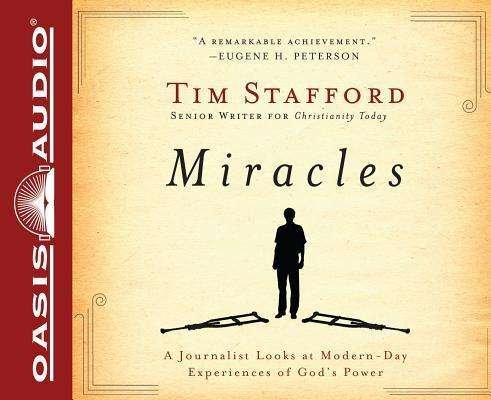 Cover for Tim Stafford · Miracles: a Journalist Looks at Modern-day Experiences of God's Power (CD) (2012)