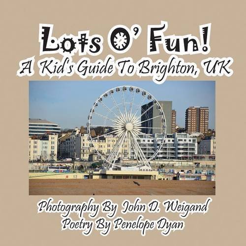Cover for Penelope Dyan · Lots O' Fun! a Kid's Guide to Brighton, UK (Paperback Book) [Large Type edition] (2014)