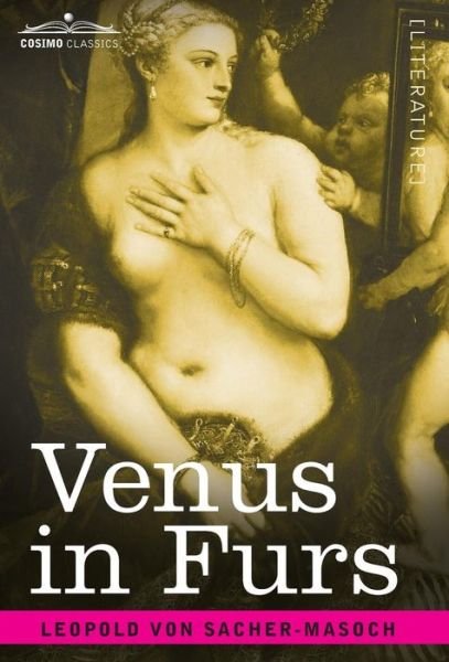 Cover for Leopold Von Sacher-masoch · Venus in Furs (Hardcover Book) (2015)