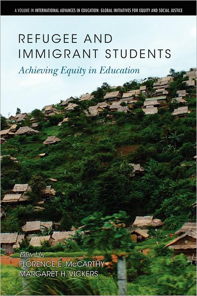 Cover for Florence E Mccarthy · Refugee and Immigrant Students: Achieving Equity in Education (Paperback Book) (2012)