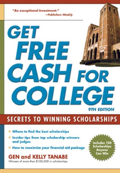 Cover for Gen Tanabe · Get Free Cash for College: Secrets to Winning Scholarships (Pocketbok) [9 Revised edition] (2014)