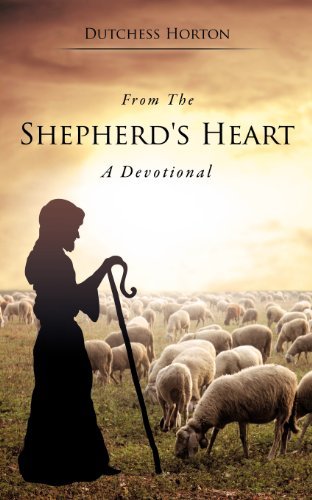 Cover for Dutchess Horton · From the Shepherd's Heart (Paperback Bog) (2011)