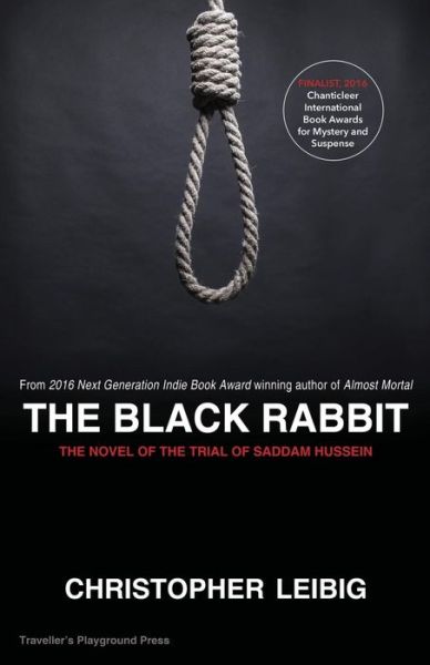 Cover for Christopher Leibig · The Black Rabbit A Novel About the Trial and Hanging of Saddam Hussein (Taschenbuch) (2017)