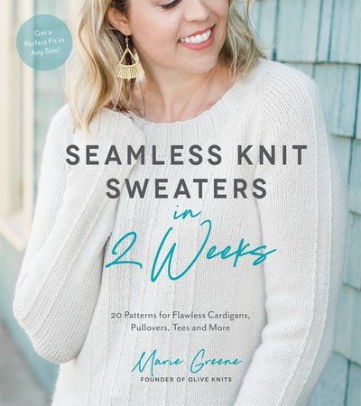 Cover for Marie Greene · Seamless Knit Sweaters in 2 Weeks: 20 Patterns for Flawless Cardigans, Pullovers, Tees and More (Paperback Book) (2019)