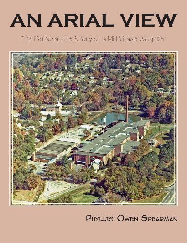 Cover for Phyllis Owen Spearman · An Arial View: the Personal Life Story of a Mill Village Daughter (Taschenbuch) (2013)