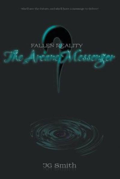 Cover for Jg Smith · The Arcane Messenger - Fallen Reality (Taschenbuch) (2018)