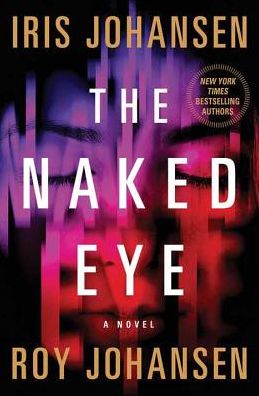 Cover for Iris Johansen · The Naked Eye (Hardcover Book) (2015)