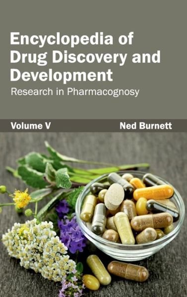 Cover for Ned Burnett · Encyclopedia of Drug Discovery and Development: Volume V (Research in Pharmacognosy) (Inbunden Bok) (2015)