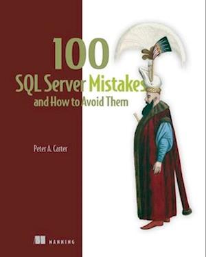 Cover for Peter Carter · 100 SQL Server Mistakes and How to Avoid Them (Hardcover Book) (2025)
