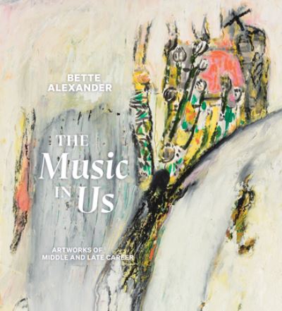 Cover for David Berger · The Music in Us: Artworks of Middle and Late Career (Paperback Book) (2022)