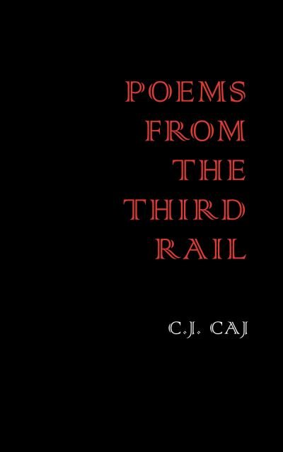 Cover for C.J Caj · Poems from the Third Rail (Paperback Book) (2023)