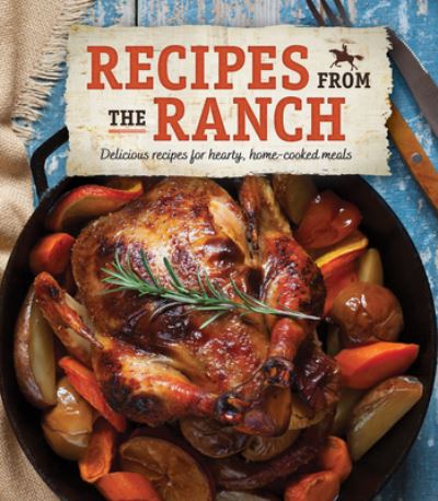 Recipes from the Ranch - Publications International Ltd. - Książki - Publications International, Limited - 9781639381401 - 15 listopada 2022