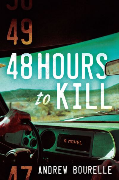 Cover for Andrew Bourelle · 48 Hours to Kill: A Thriller (Inbunden Bok) (2021)