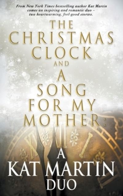 Cover for Kat Martin · The Christmas Clock/A Song For My Mother (Pocketbok) (2020)