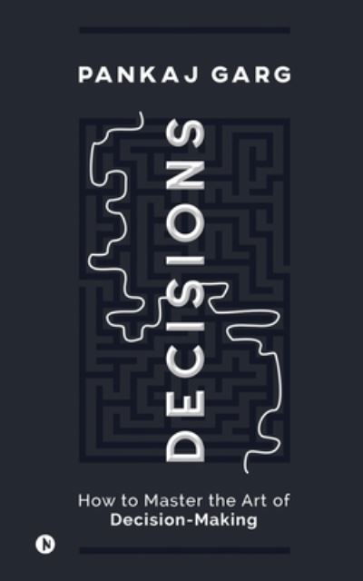 Cover for Pankaj Garg · Decisions (Taschenbuch) (2020)