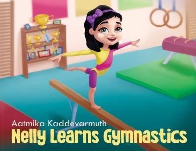 Cover for Aatmika Kaddevarmuth · Nelly Learns Gymnastics (Buch) (2022)