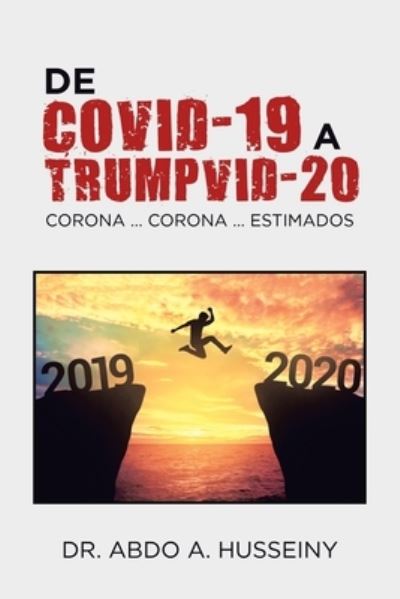 Cover for Dr Abdo A Husseiny · De Covid-19 a Trumpvid-20 (Paperback Book) (2020)