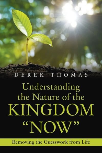Cover for Derek Thomas · Understanding the Nature of the Kingdom Now (Paperback Book) (2021)
