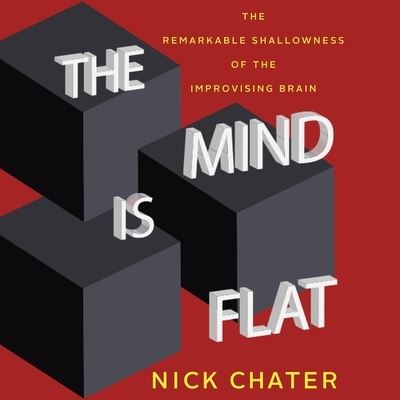 Cover for Nick Chater · The Mind Is Flat Lib/E (CD) (2018)