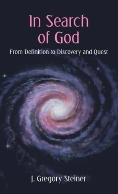 Cover for J. Gregory Steiner · In Search of God (Book) (2022)