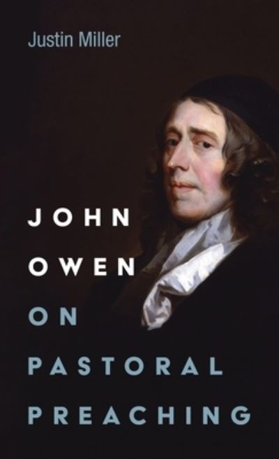 Cover for Justin Miller · John Owen on Pastoral Preaching (Hardcover Book) (2021)