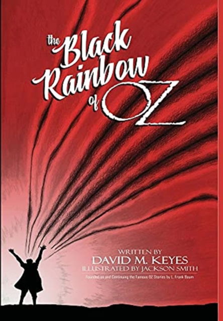 Cover for David Keyes · The Black Rainbow of Oz (Hardcover Book) (2021)