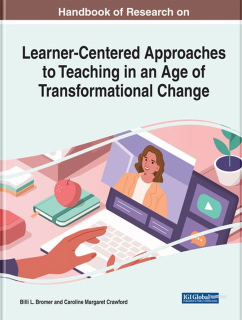 Cover for Handbook of Research on Learner-Centered Approaches to Teaching in an Age of Transformational Change - e-Book Collection - Copyright 2022 (Hardcover Book) (2022)