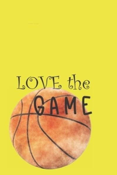 Love the Game - Net Gold Books - Books - Independently Published - 9781672089401 - December 7, 2019