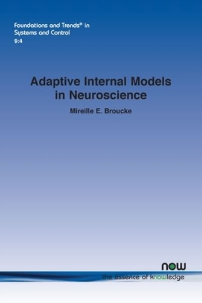 Cover for Mireille E. Broucke · Adaptive Internal Models in Neuroscience - Foundations and Trends® in Systems and Control (Paperback Book) (2022)