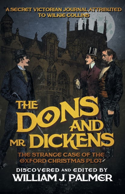 Cover for William J Palmer · The Dons and Mr. Dickens: The Strange Case of the Oxford Christmas Plot (Paperback Book) (2015)