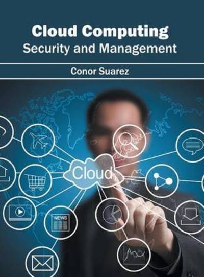 Cloud Computing: Security and Management - Conor Suarez - Books - Willford Press - 9781682851401 - May 30, 2016