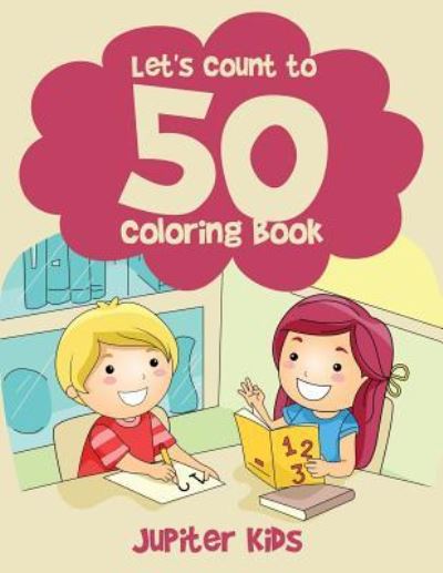 Cover for Jupiter Kids · Let's Count to 50! Coloring Book (Paperback Book) (2017)