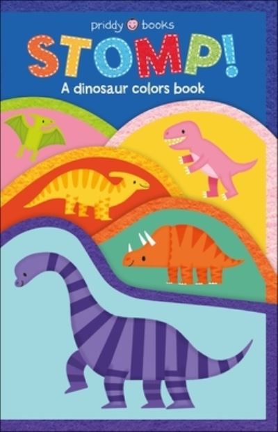 Cover for Roger Priddy · Fun Felt Learning: STOMP!: A Dinosaur Colors Book - Fun Felt Learning (Taschenbuch) (2025)