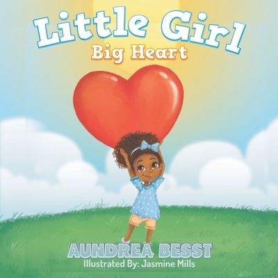 Cover for Aundrea Besst · Little Girl Big Heart (Taschenbuch) (2019)