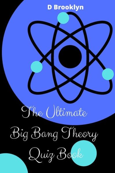 Cover for D Brooklyn · The Ultimate Big Bang Theory Quiz Book (Paperback Book) (2019)