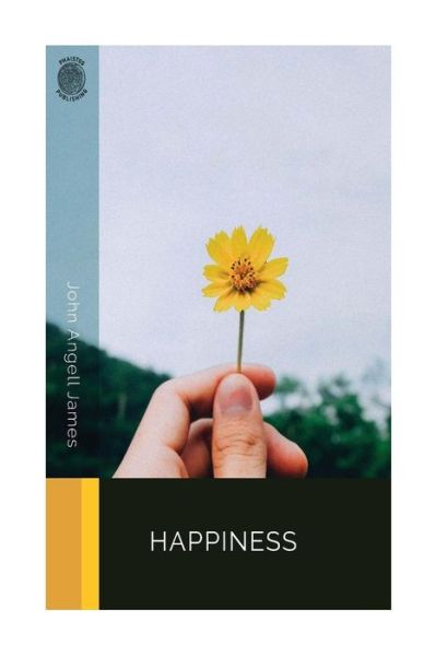 Cover for John Angell James · Happiness (Taschenbuch) (2018)