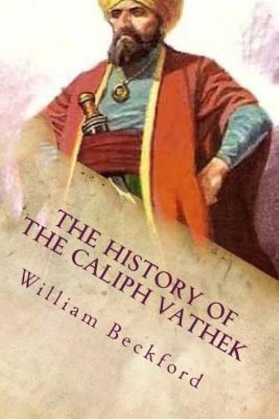 Cover for William Beckford · The History of the Caliph Vathek (Paperback Book) (2018)