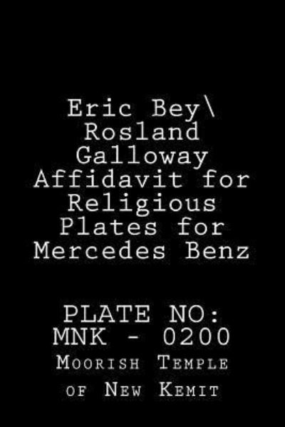 Cover for Moorish New Kemit · Eric Bey\ Rosland Galloway Affidavit for Religious Plates for Mercedes Benz (Paperback Book) (2018)