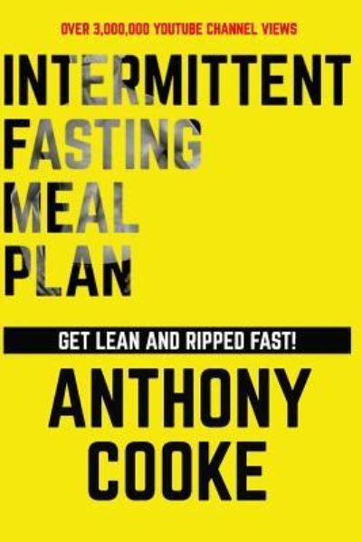 Cover for Anthony Cooke · Intermittent Fasting Meal Plan Get Lean and Ripped Fast! (Paperback Book) (2018)