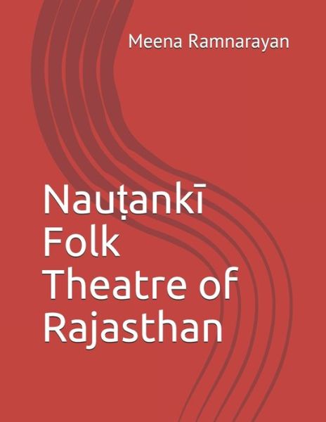 Cover for Meena Ramnarayan · Nau?ank? Folk Theatre of Rajasthan (Paperback Book) (2018)