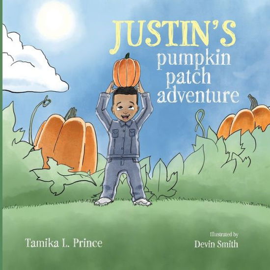 Cover for Tamika L Prince · Justin's Pumpkin Patch Adventure (Taschenbuch) (2018)