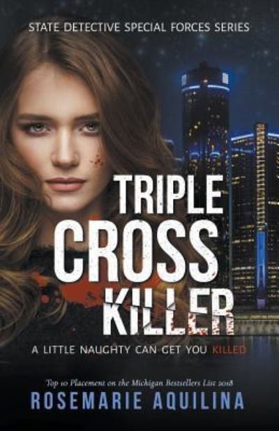 Triple Cross Killer - State Detective Special Forces - Rosemarie Aquilina - Livros - Rosemarie Aquilina - 9781733696401 - 15 de fevereiro de 2019
