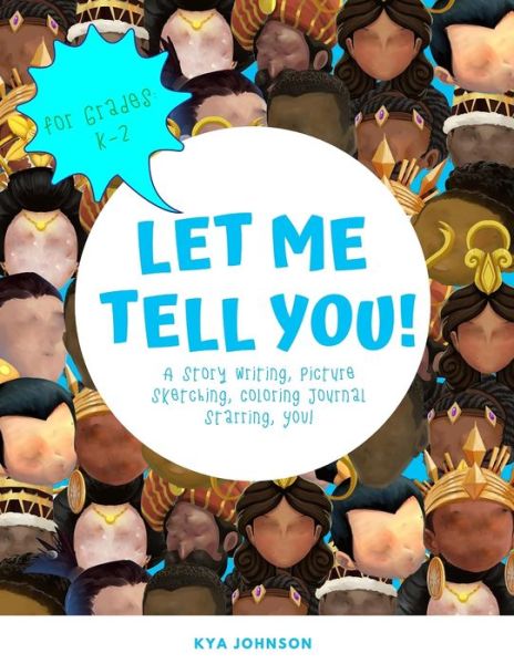 Let Me Tell You - Kya Johnson - Books - Rainbowme, Incorporated - 9781735791401 - September 18, 2020