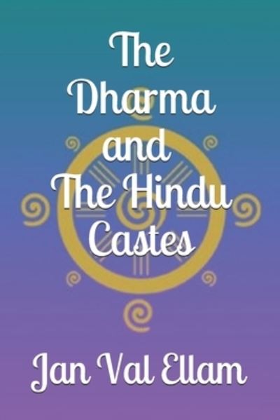 Cover for Jan Val Ellam · The Dharma and Hindu Castes (Paperback Book) (2021)