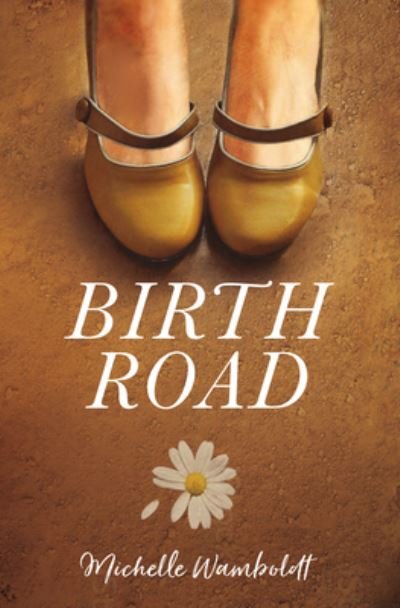 Cover for Michelle Wamboldt · Birth Road (Book) (2022)